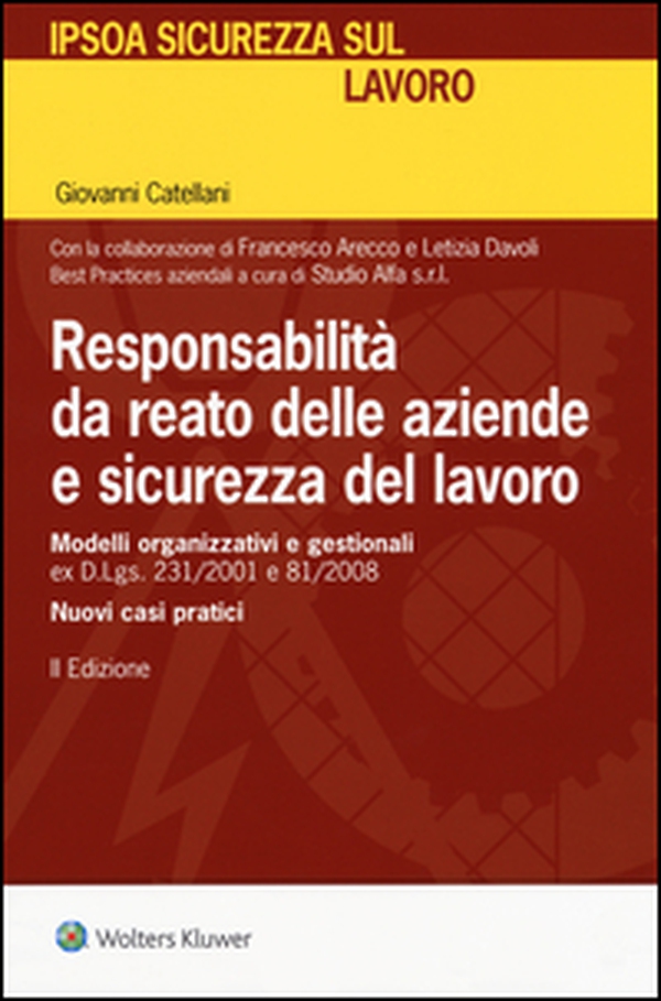 Responsabilità da reato delle aziende e sicurezza del lavoro - Librerie.coop Responsabilità da reato delle aziende e sicurezza del lavoro - Librerie.coop