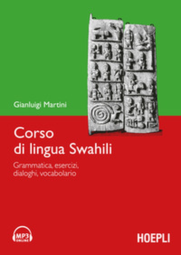 Corso di lingua swahili. Grammatica, esercizi, dialoghi, vocabolario - Librerie.coop Corso di lingua swahili. Grammatica, esercizi, dialoghi, vocabolario - Librerie.coop