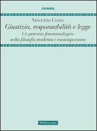 Giustizia, responsabilità e legge. Un percorso fenomenologico nella filosofia moderna e contemporanea - Librerie.coop