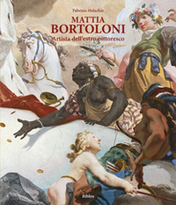 Mattia Bortoloni. Artista dell'estro pittoresco - Librerie.coop