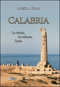 Calabria. La storia, la cultura, l'arte - Librerie.coop
