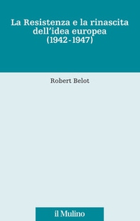 La Resistenza e la rinascita dell'idea europea (1942-1947) - Librerie.coop
