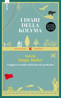 I diari della Kolyma. Viaggio ai confini della Russia profonda - Librerie.coop