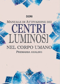 Centri luminosi nel corpo umano - Librerie.coop