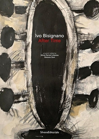 Ivo Bisignano. After time. Ediz. italiana e inglese - Librerie.coop
