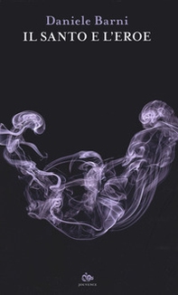 Il santo e l'eroe - Librerie.coop