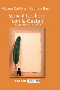 Scrivi il tuo libro con la Gestalt. Agopuntura narrativa - Librerie.coop Scrivi il tuo libro con la Gestalt. Agopuntura narrativa - Librerie.coop