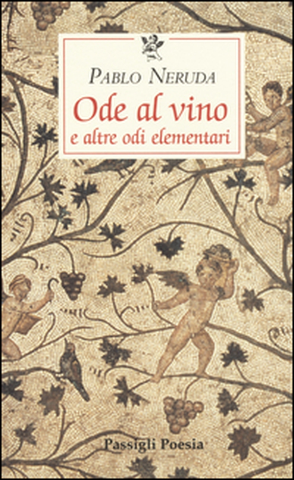 Ode al vino e altre odi elementari. Testo spagnolo a fronte - Librerie.coop Ode al vino e altre odi elementari. Testo spagnolo a fronte - Librerie.coop