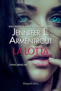 La lotta. Titan series - Vol. 3 - Librerie.coop