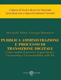 Pubblica amministrazione e processo di transizione digitale. Come cambia il governo, la governance, l'accounting e l'accountability nelle PA - Librerie.coop