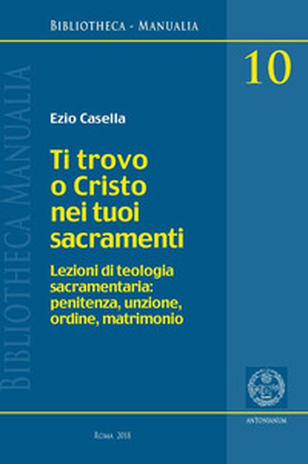 Ti trovo o Cristo nei tuoi sacramenti - Librerie.coop Ti trovo o Cristo nei tuoi sacramenti - Librerie.coop
