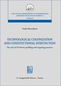 Technological colonization and constitutional dysfunction. The role of AI-driven profiling and targeting practices - Librerie.coop