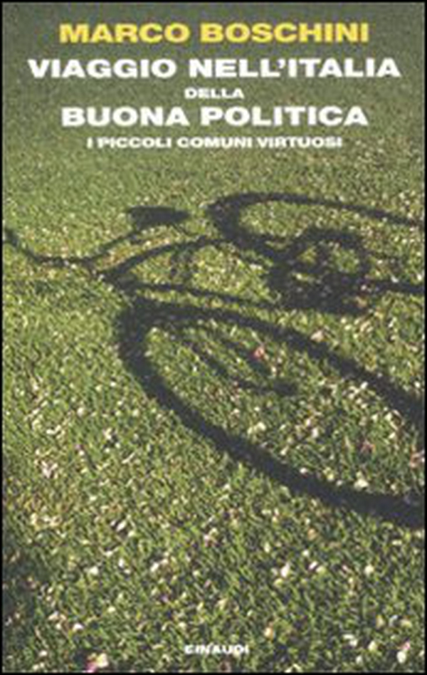 Viaggio nell'Italia della buona politica. I piccoli comuni virtuosi - Librerie.coop Viaggio nell'Italia della buona politica. I piccoli comuni virtuosi - Librerie.coop