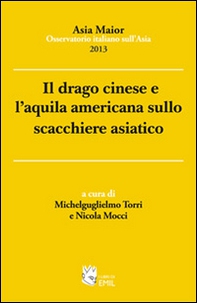 Il drago cinese e l'aquila americana sullo scacchiere asiatico - Librerie.coop