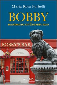 Bobby. Randagio di Edimburgo - Librerie.coop