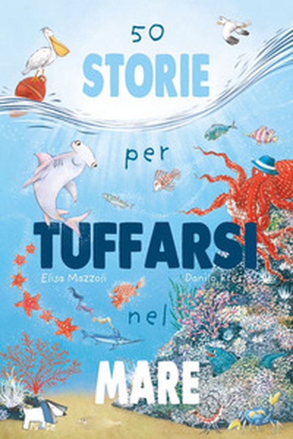 50 storie per tuffarsi nel mare - Librerie.coop 50 storie per tuffarsi nel mare - Librerie.coop