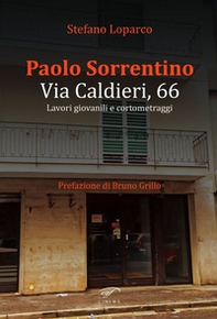 Paolo Sorrentino. Via Caldieri, 66. Lavori giovanili e cortometraggi - Librerie.coop