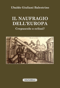 Il naufragio dell'Europa. Crepuscolo o eclissi? - Librerie.coop Il naufragio dell'Europa. Crepuscolo o eclissi? - Librerie.coop