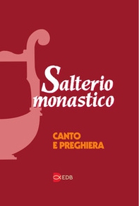 Salterio monastico. Canto e preghiera - Librerie.coop