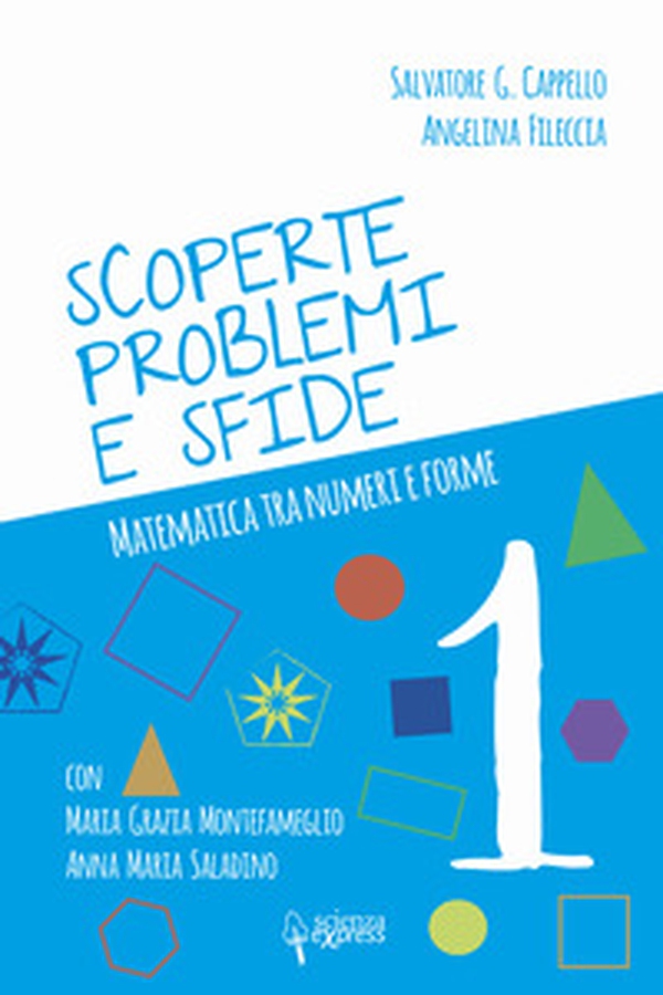 Scoperte, problemi e sfide. Matematica tra numeri e forme - Librerie.coop Scoperte, problemi e sfide. Matematica tra numeri e forme - Librerie.coop