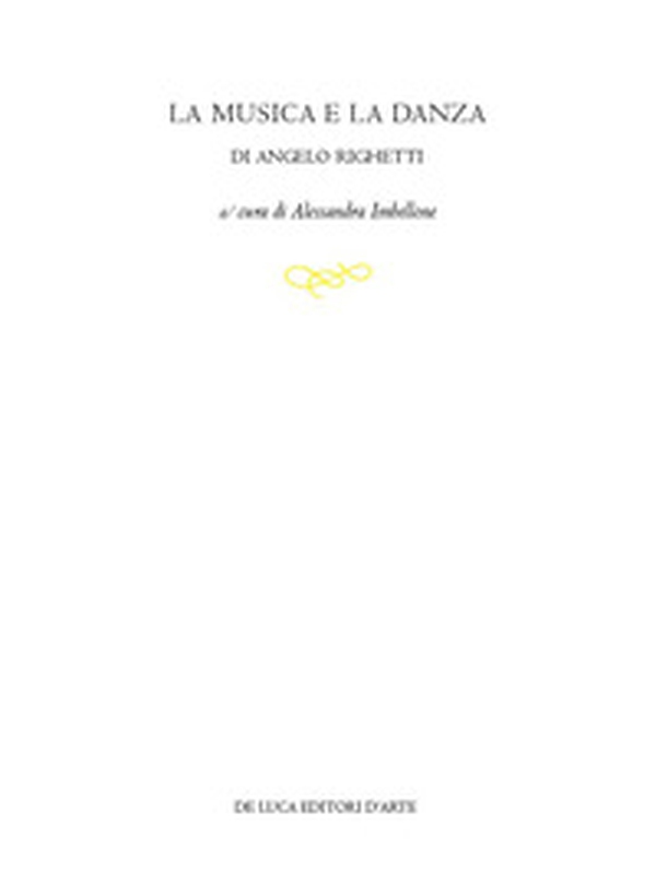 La musica e la danza di Angelo Righetti - Librerie.coop La musica e la danza di Angelo Righetti - Librerie.coop