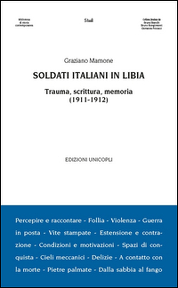 Soldati italiani in Libia. Trauma, scrittura, memoria (1911-1912) - Librerie.coop Soldati italiani in Libia. Trauma, scrittura, memoria (1911-1912) - Librerie.coop