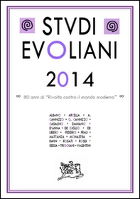 Studi evoliani 2014. Ottant'anni di «rivolta contro il mondo moderno» - Librerie.coop