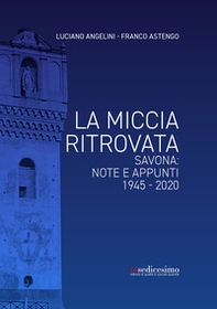 La miccia ritrovata. Savona: note e appunti 1945-2020 - Librerie.coop