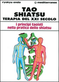 Tao shiatsu. Terapia del XXI secolo - Librerie.coop Tao shiatsu. Terapia del XXI secolo - Librerie.coop