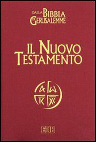 Il Nuovo Testamento. Da «La Bibbia di Gerusalemme» - Librerie.coop