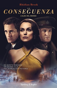 La conseguenza. L'alba del mondo - Librerie.coop