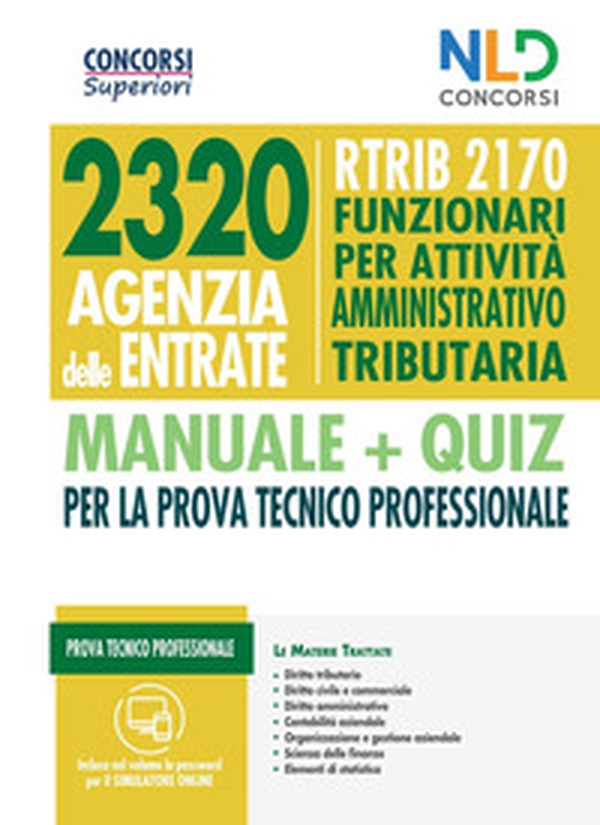 Concorso 2320 Agenzia delle Entrate. RTRIB2170 funzionari per attività amministrativo tributaria. Manuale + quiz completo per la prova tecnico professionale - Librerie.coop Concorso 2320 Agenzia delle Entrate. RTRIB2170 funzionari per attività amministrativo tributaria. Manuale + quiz completo per la prova tecnico professionale - Librerie.coop