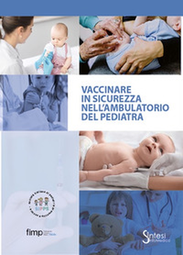 Vaccinare in sicurezza nell'ambulatorio del pediatra - Librerie.coop Vaccinare in sicurezza nell'ambulatorio del pediatra - Librerie.coop
