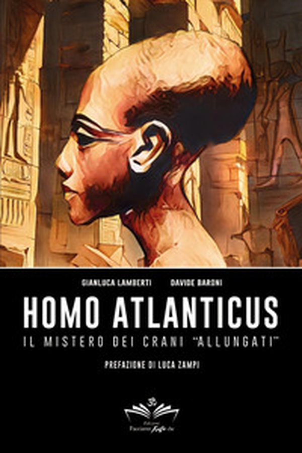 Homo atlanticus. Il mistero dei crani «allungati» - Librerie.coop Homo atlanticus. Il mistero dei crani «allungati» - Librerie.coop