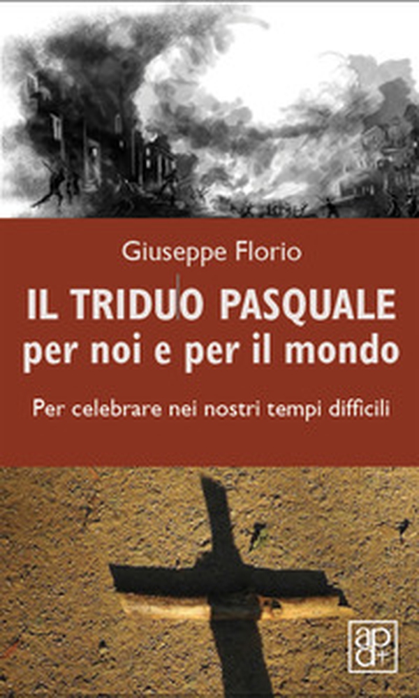 Il triduo pasquale per noi e per il mondo. Per celebrare nei nostri tempi difficili - Librerie.coop Il triduo pasquale per noi e per il mondo. Per celebrare nei nostri tempi difficili - Librerie.coop