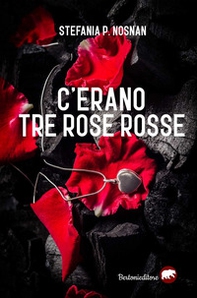C'erano tre rose rosse - Librerie.coop