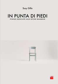 In punta di piedi. Poesie dedicate alle spose bambine. Ediz. italiana e inglese - Librerie.coop