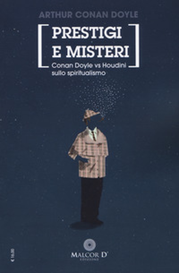 Prestigi e misteri. Conan Doyle vs Houdini sullo spiritualismo - Librerie.coop Prestigi e misteri. Conan Doyle vs Houdini sullo spiritualismo - Librerie.coop