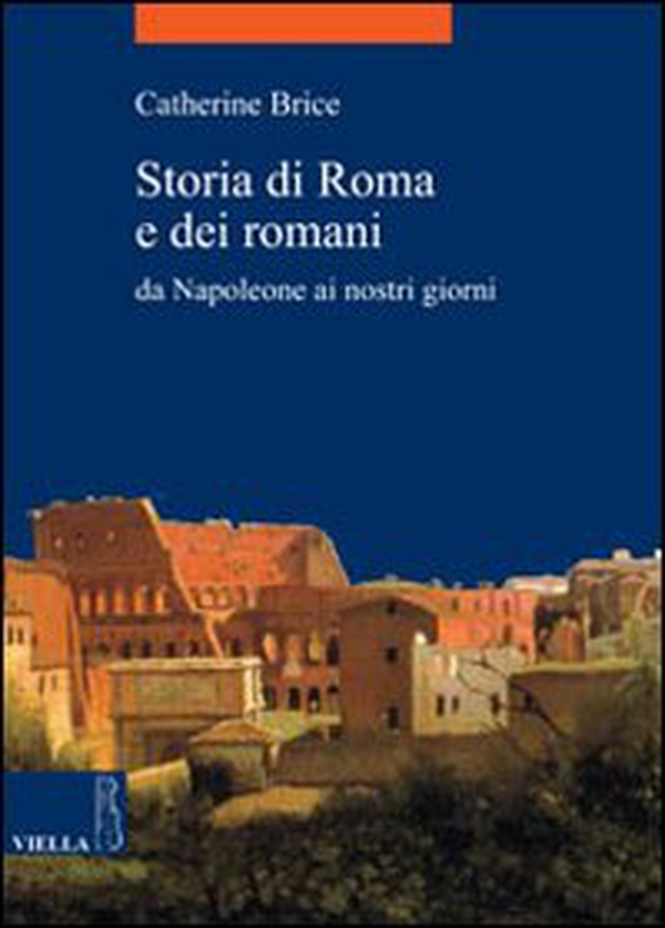 Storia di Roma e dei romani. Da Napoleone ai nostri giorni - Librerie.coop Storia di Roma e dei romani. Da Napoleone ai nostri giorni - Librerie.coop
