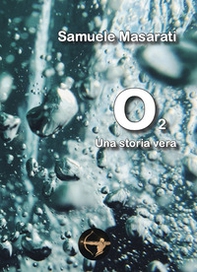 O2. Una storia vera - Librerie.coop