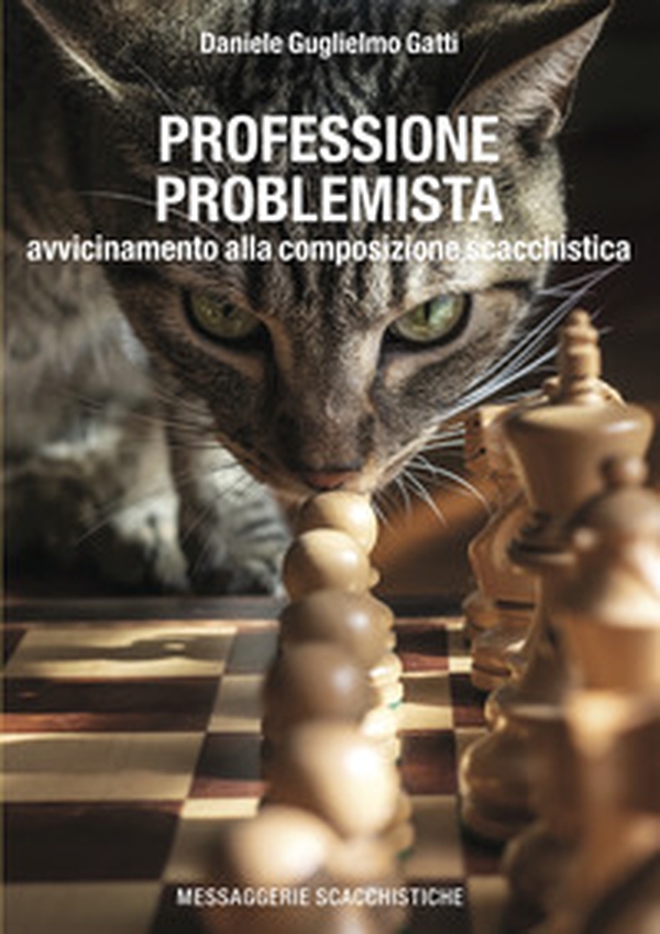 Professione problemista. Avvicinamento alla composizione scacchistica - Librerie.coop Professione problemista. Avvicinamento alla composizione scacchistica - Librerie.coop