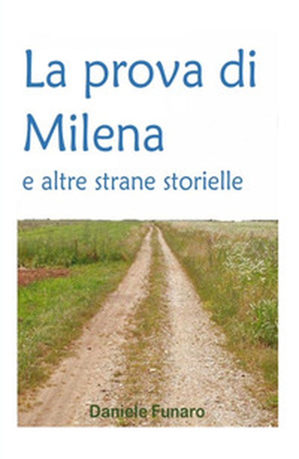 La prova di Milena e altre strane storielle - Librerie.coop La prova di Milena e altre strane storielle - Librerie.coop