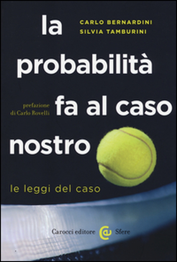 La probabilità fa al caso nostro. Le leggi del caso - Librerie.coop La probabilità fa al caso nostro. Le leggi del caso - Librerie.coop