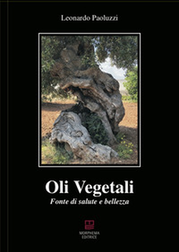 Oli vegetali. Fonte di salute e bellezza - Librerie.coop Oli vegetali. Fonte di salute e bellezza - Librerie.coop