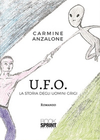 U.F.O. La storia degli uomini grigi - Librerie.coop
