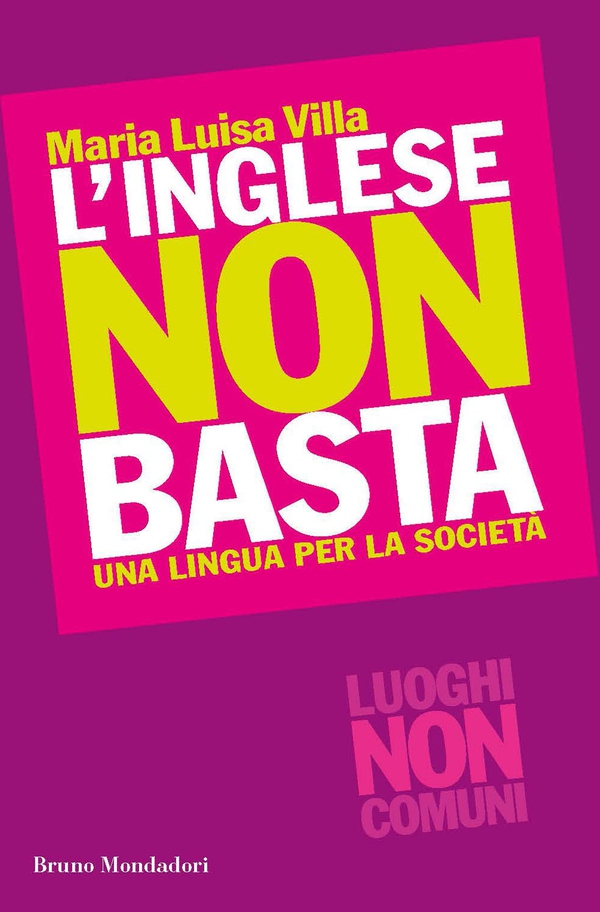 L'inglese non basta. Una lingua per la democrazia - Librerie.coop L'inglese non basta. Una lingua per la democrazia - Librerie.coop