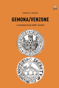 Gemona-Venzone. La narrazione di una rivalità «secolare» - Librerie.coop