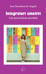 Integratori emotivi. Una prescrizione possibile - Librerie.coop