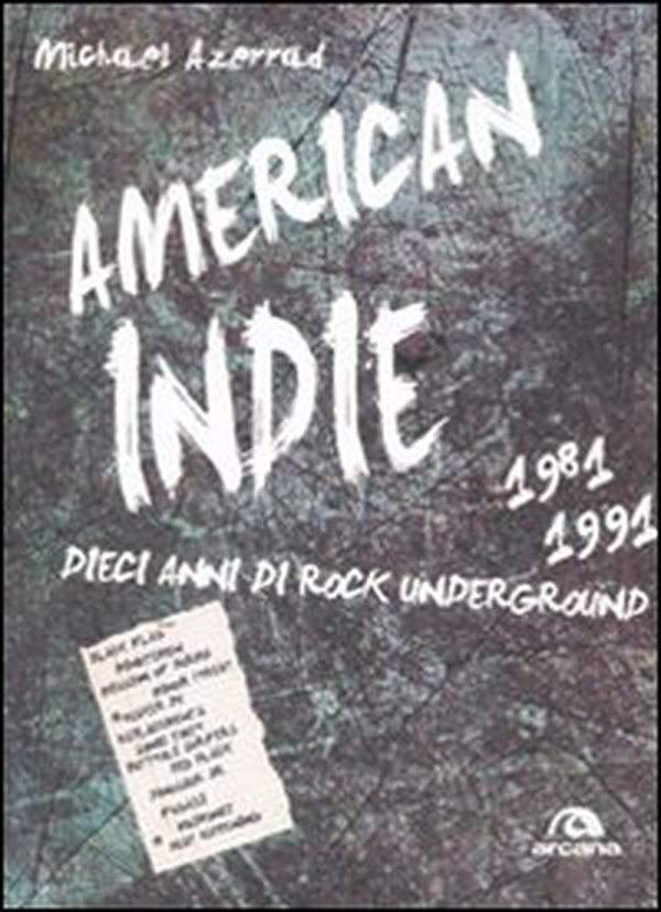 American indie 1981-1991. Dieci anni di rock underground - Librerie.coop