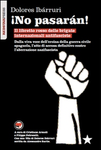 ¡No pasarán! Il libretto rosso delle brigate internazionali antifasciste - Librerie.coop